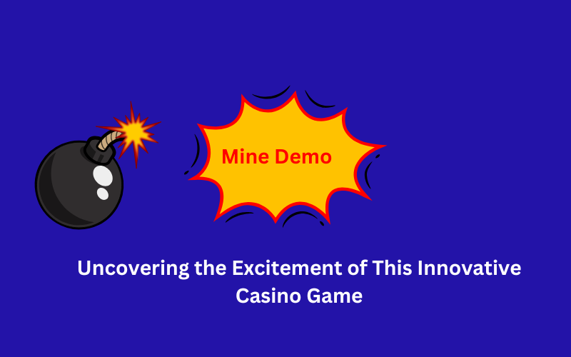 Mines Demo: Uncovering the Excitement of This Innovative Casino Game